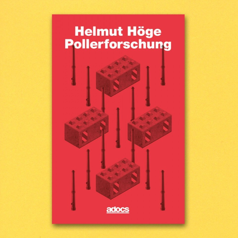 Buchtitel rot vom Buch Helmut Höge Pollerforschung auf gelbem Hintergrund