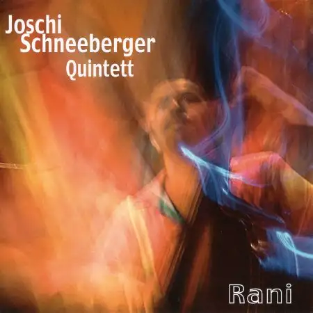 Joschi Schneeberger Quintett/ CD Rani (2004)